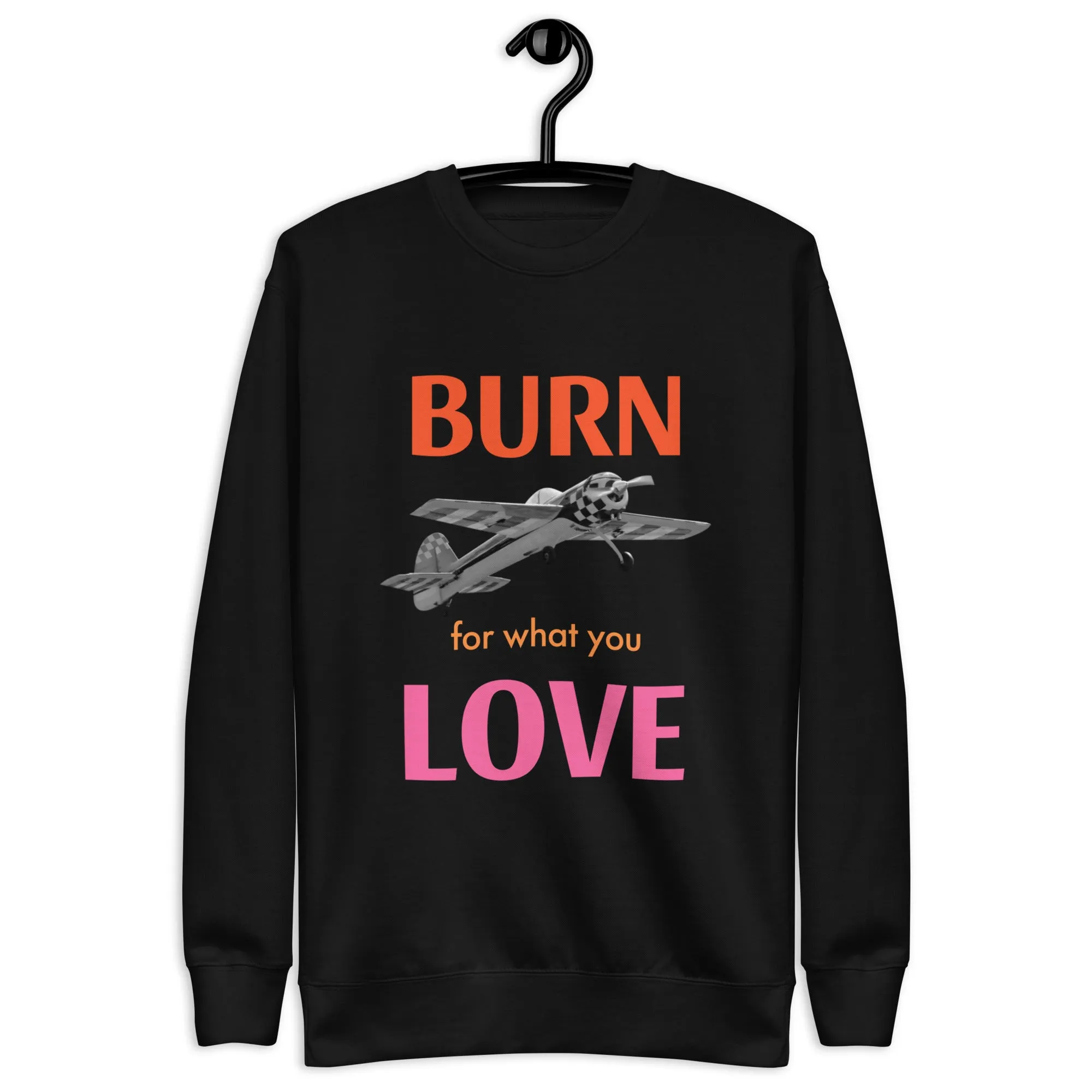 Burn for What You Love Unisex Premium Sweatshirt