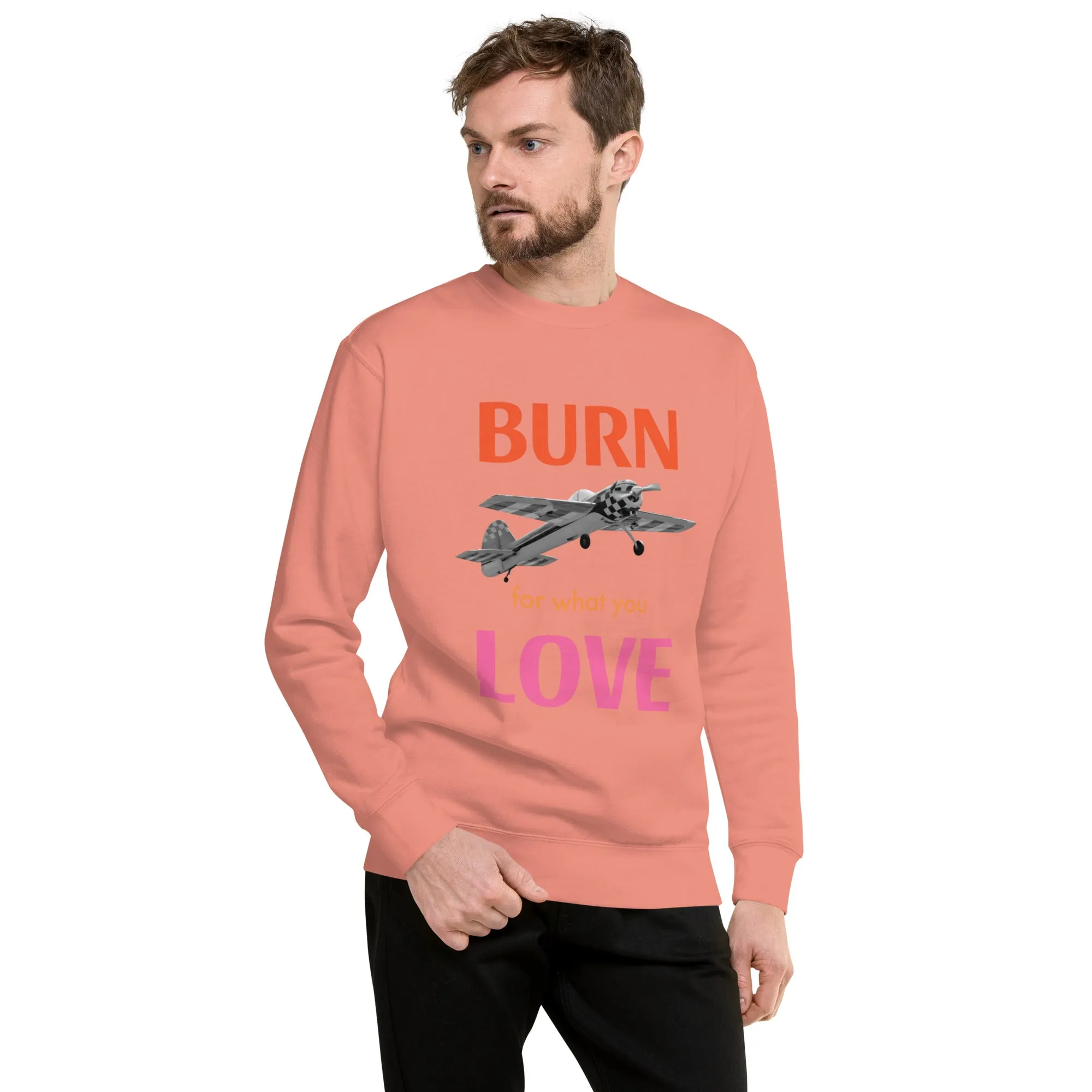 Burn for What You Love Unisex Premium Sweatshirt