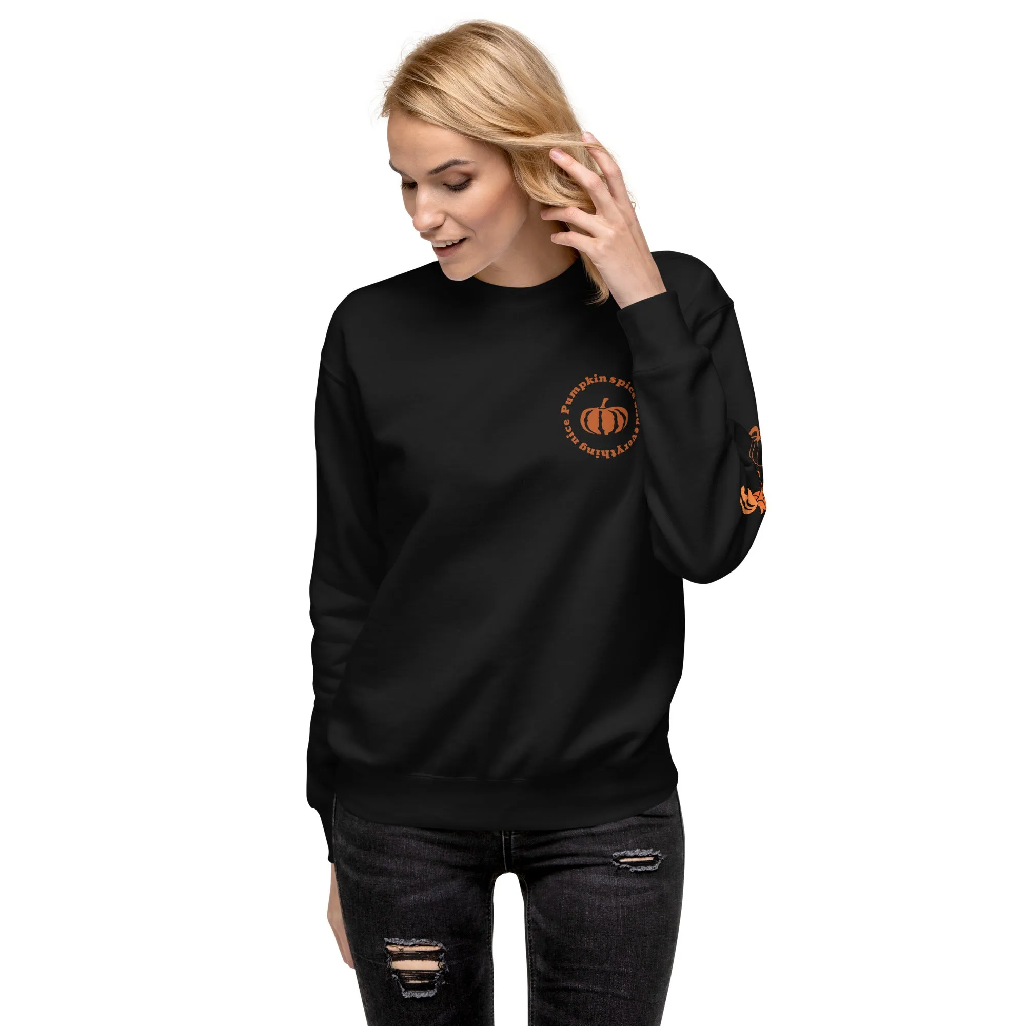 Pumpkin Spice and Everything Nice Unisex Premium Sweatshirt