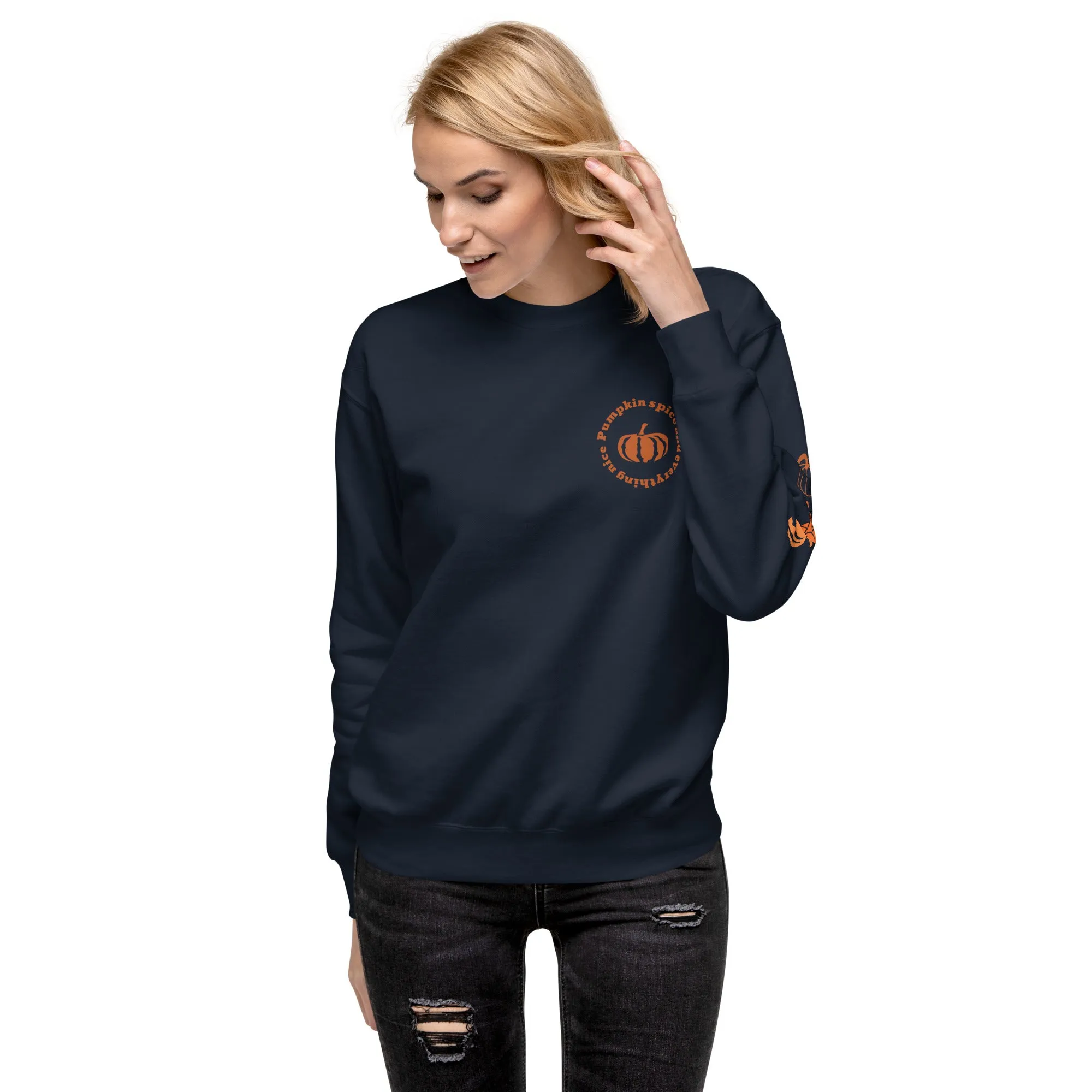 Pumpkin Spice and Everything Nice Unisex Premium Sweatshirt