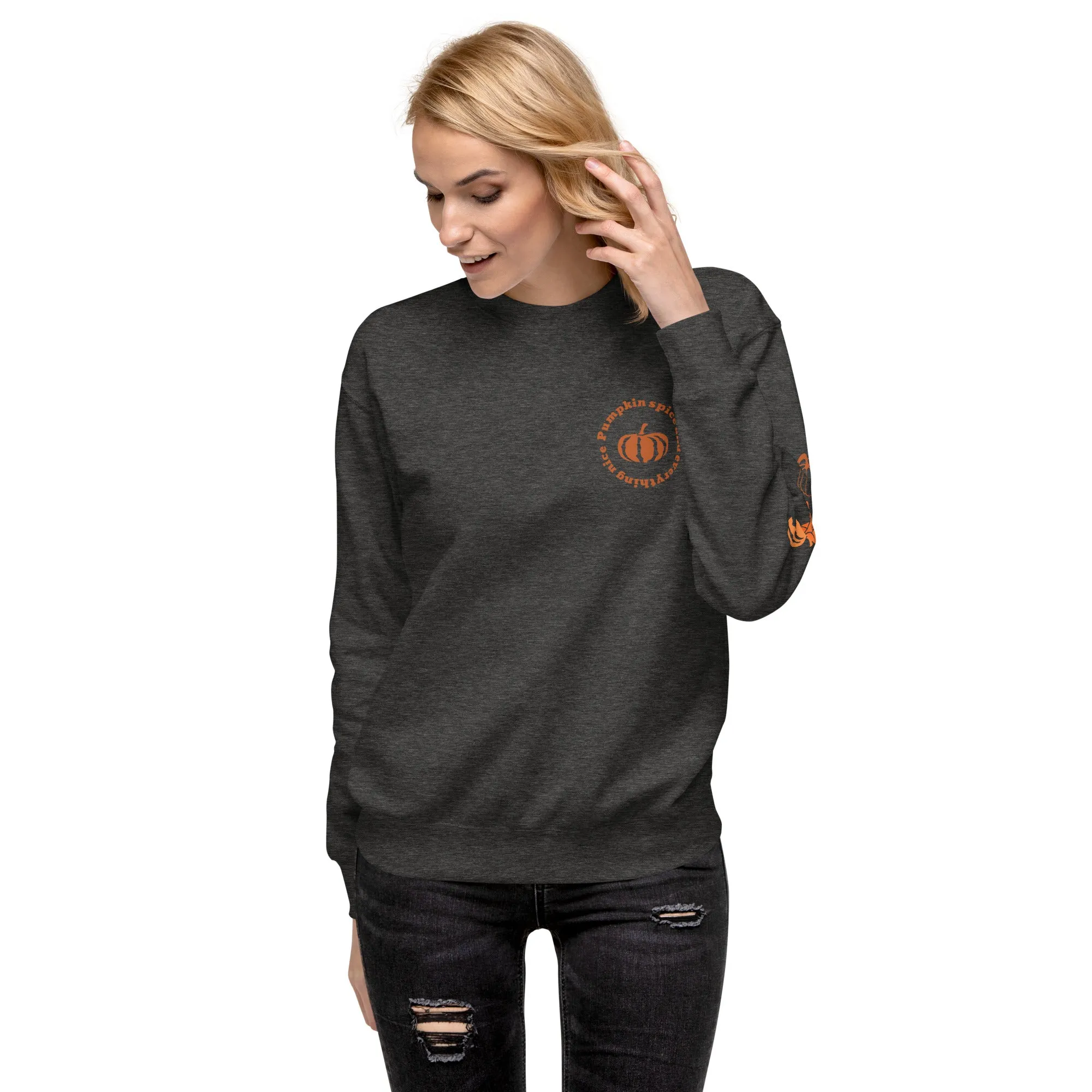 Pumpkin Spice and Everything Nice Unisex Premium Sweatshirt